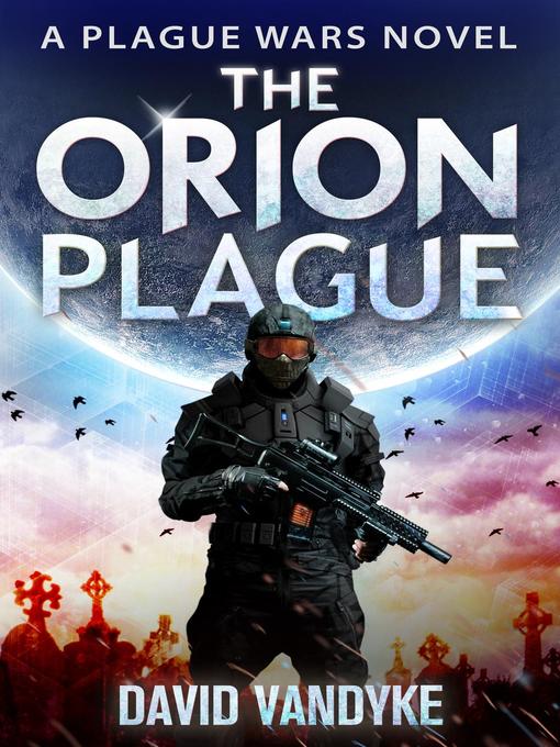 Title details for The Orion Plague by David VanDyke - Available